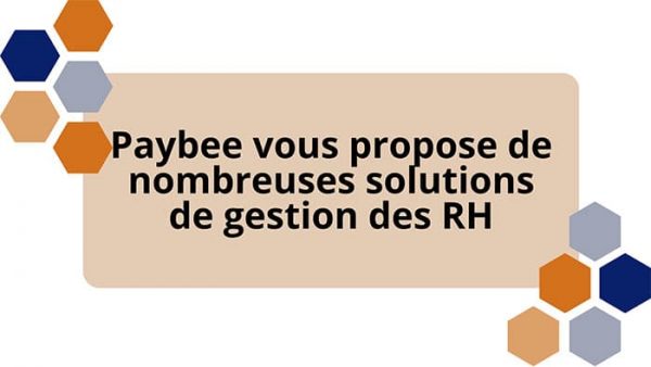 Paybee vous propose de nombreuses solutions de gestion des RH