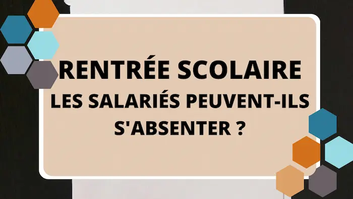 rentrée scolaire absence salariés
