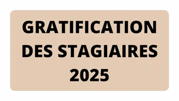 Gratification des stagiaires : ce qui vous attend en 2025