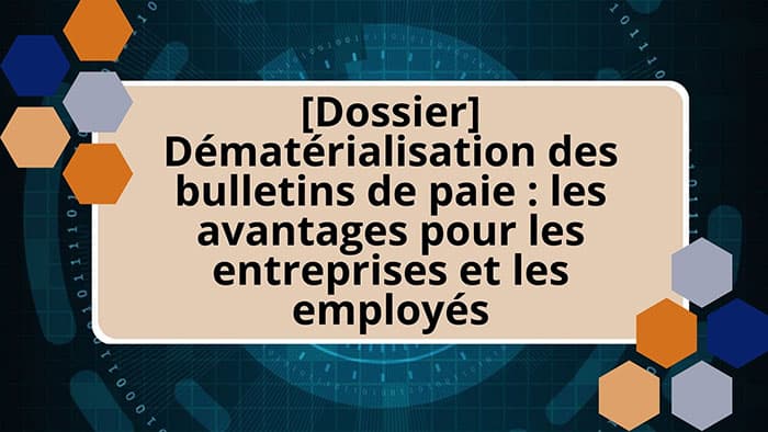 d&eacute;mat&eacute;rialisation des bulletins de paie