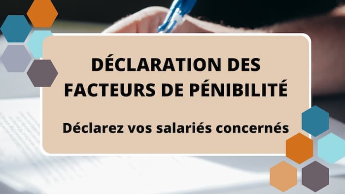 d&eacute;claration facteurs de p&eacute;nibilit&eacute;